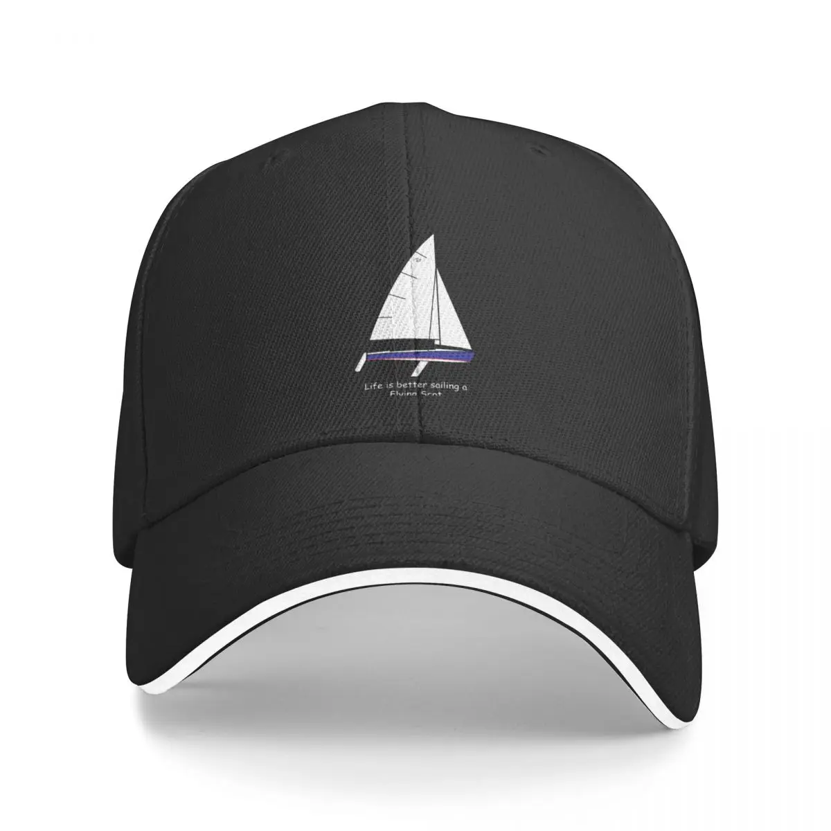 

New Flying Scot sailboat - Life is better sailing a Flying Scot Baseball Cap Hip Hop New Hat Women's Hat Men's