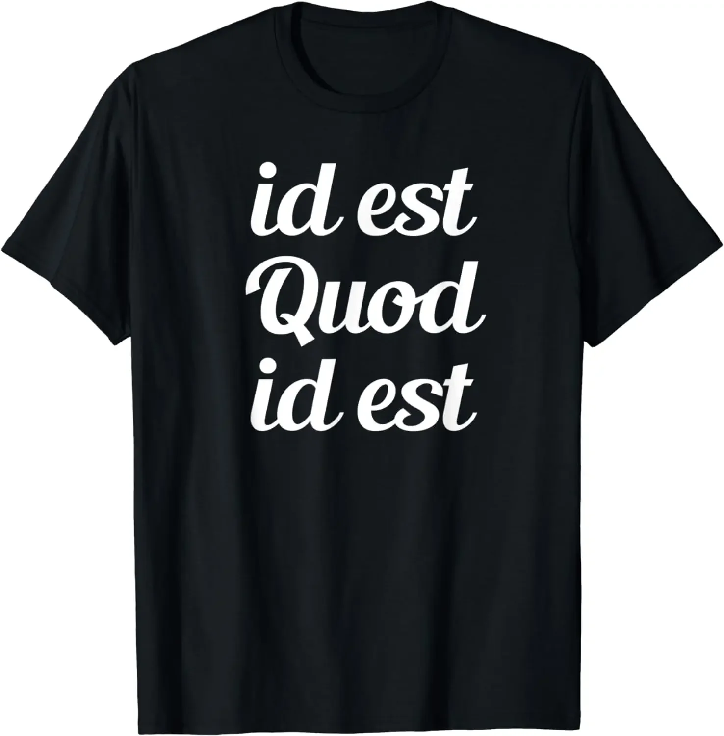 

Id Est Quod Id Est - It Is What It Is Latino Proverb T-Shirt Graphic T Shirts Vintage T Shirt Men Women Clothing