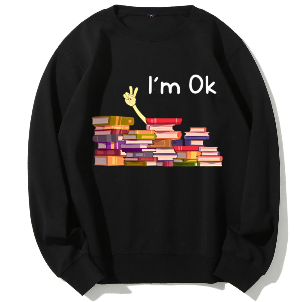 I am Ok Sweatshirts 2024 Women Hoodie Fashion Book Printed Pullover  O-neck Hoodies for Girl Casual Loose Long Sleeve Shirt