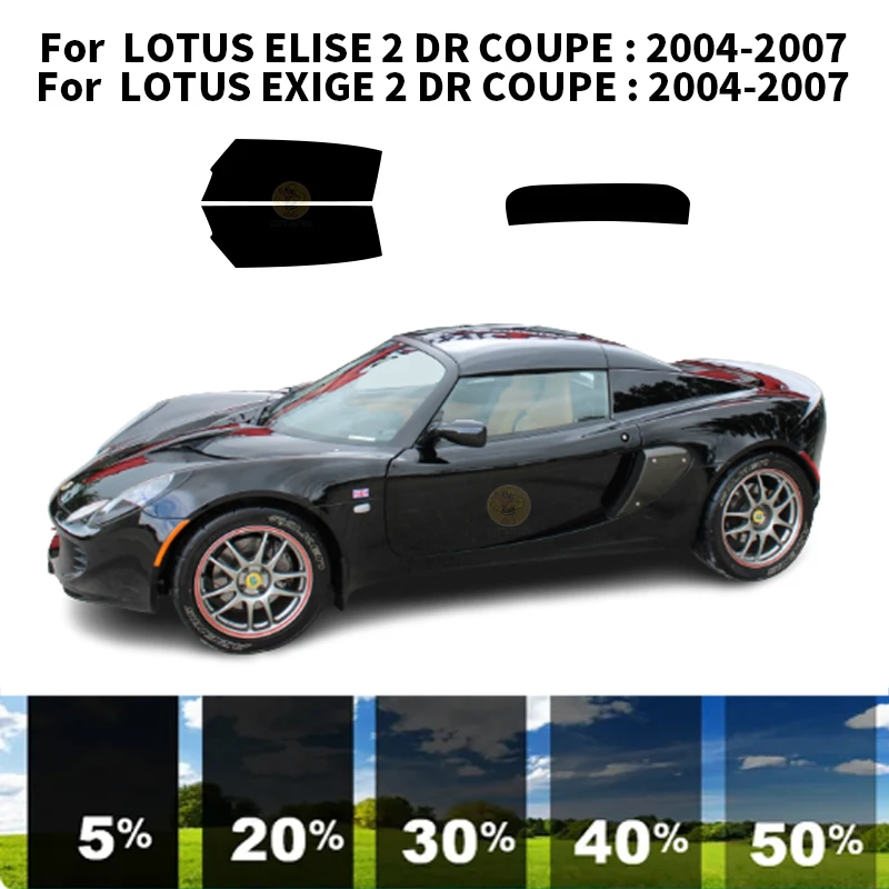 

Precut nanoceramics car UV Window Tint Kit Automotive Window Film For LOTUS ELISE 2 DR COUPE 2004-2007
