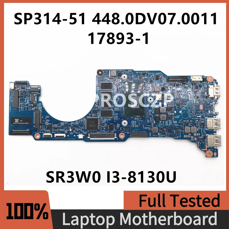 

448.0DV07.0011 For Spin 3 SP314-51 Laptop Motherboard 17893-1 NBGZR11002 NB.GZR11.002 W/SR3W0 I3-8130U 8GB RAM 100% Working Well