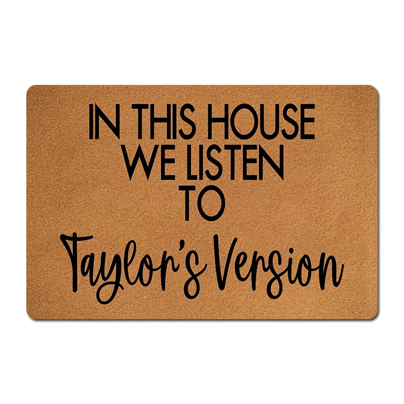 

In This House We Listen To Taylor's Version Printed Doormat Floor Mats Home Creative Rugs Bathroom Door Mat Door Entrance Carpet