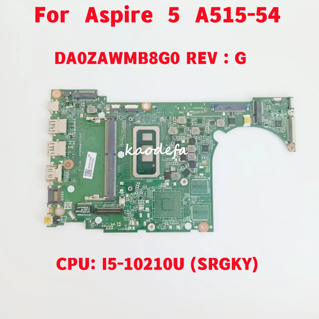 

DA0ZAWMB8G0 Mainboard For ACER Aspire 5 A515-54 Laptop Motherboard CPU: I5-10210U SRGKY UMA DDR4 100% Tested Fully OK