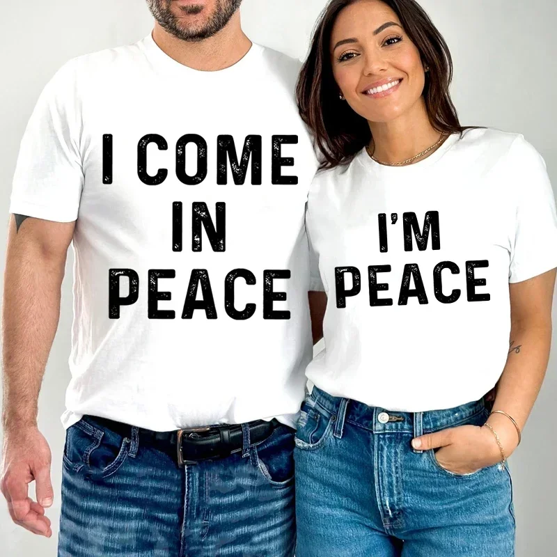 I Come in Peace I'm Peace Funny Matching Couples I Come in Peace Couple Matching Women TShirt Lovers Men Tshirts Tee Y2k Clothes 2