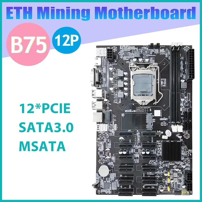 best motherboard for pc B75 12 PCIE ETH Mining Motherboard LGA1155 MSATA USB3.0 SATA3.0 Support DDR3 RAM B75 BTC Miner Motherboard best motherboard for home pc