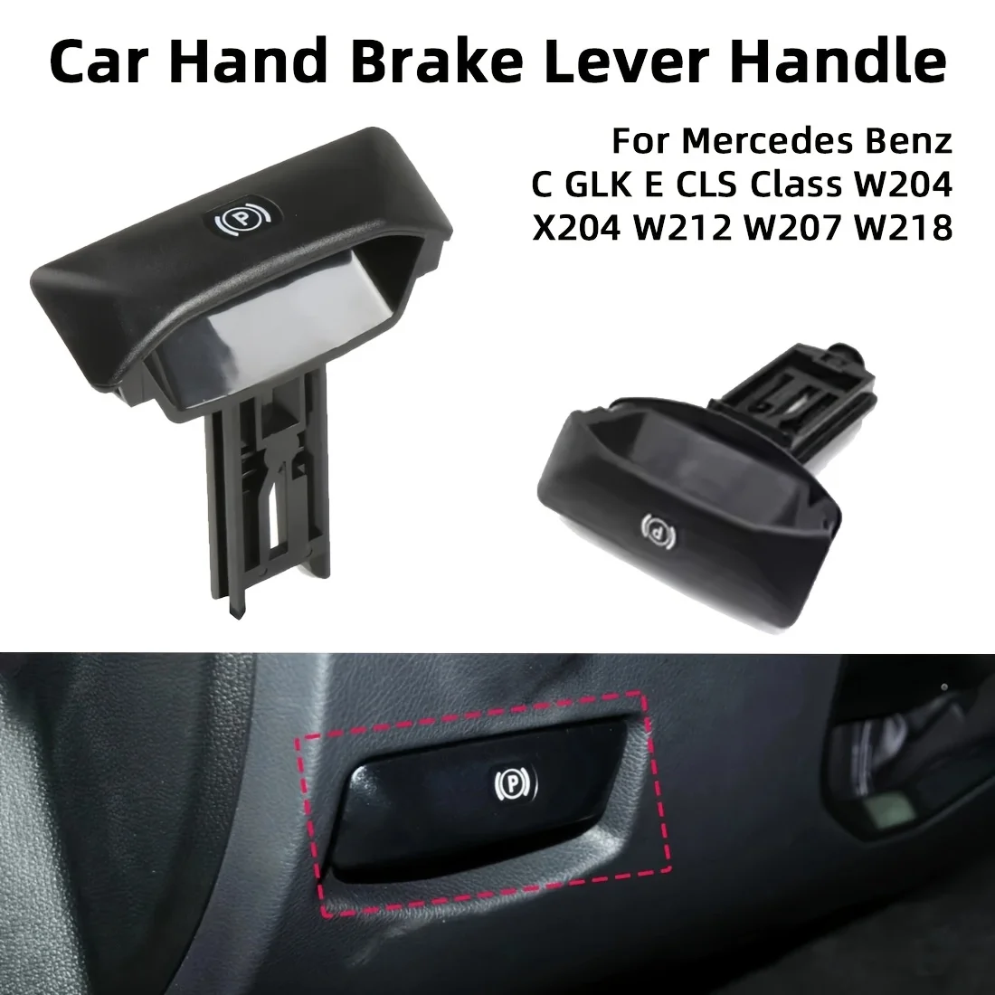 For Mercedes Benz C GLK E CLS Class W204 X204 W212 W207 W218 Car Hand Brake Lever Handle Parking Brake Release Handle 2044270020