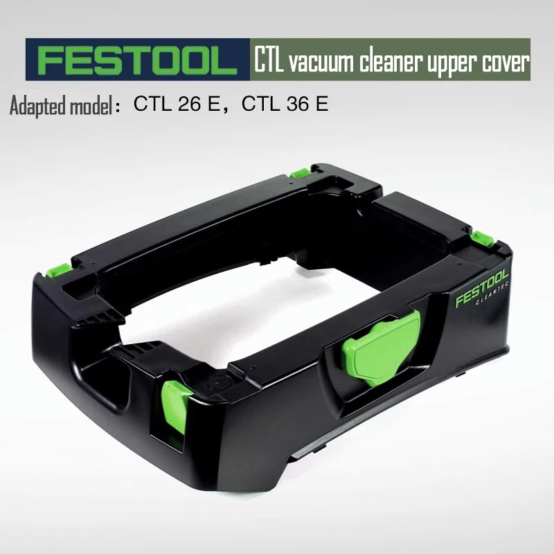 FESTOOL Upper cover FESTOOL Vacuum Cleaner Original Accessory CTL