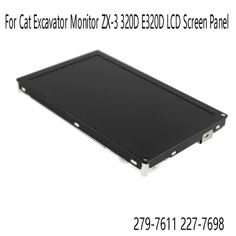 

For Cat Excavator Monitor ZX-3 320D E320D LCD Screen Panel 279-7611 227-7698 Replacement Spare Parts