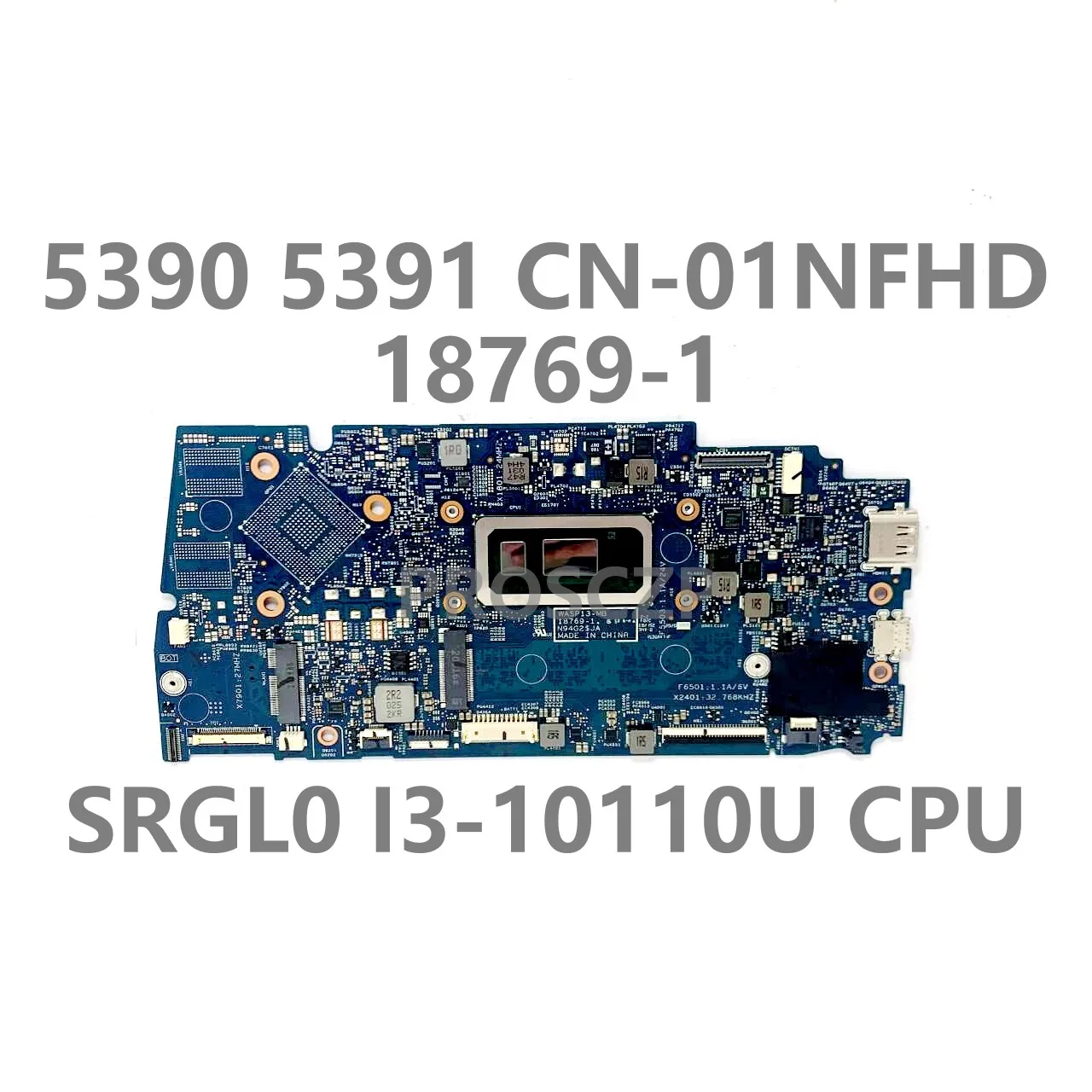 

Материнская плата для ноутбука Dell Inspiron 5390 5391 CN-01NFHD 01NFHD 1NFHD 18769-1 W/SRGL0 i3-10110U CPU 4GB 100% протестирован