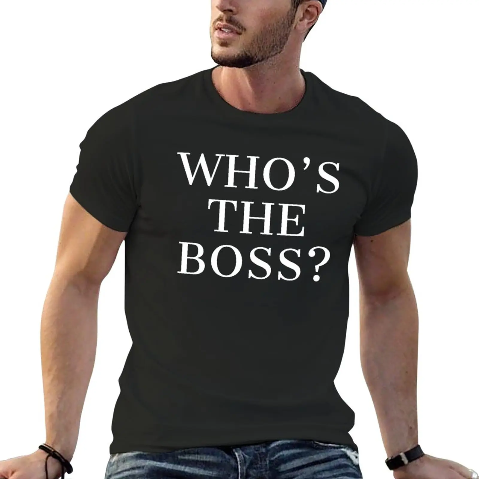 

WHO'S THE BOSS slogan tshirt T-Shirt anime plus sizes new edition sweat shirts men clothing