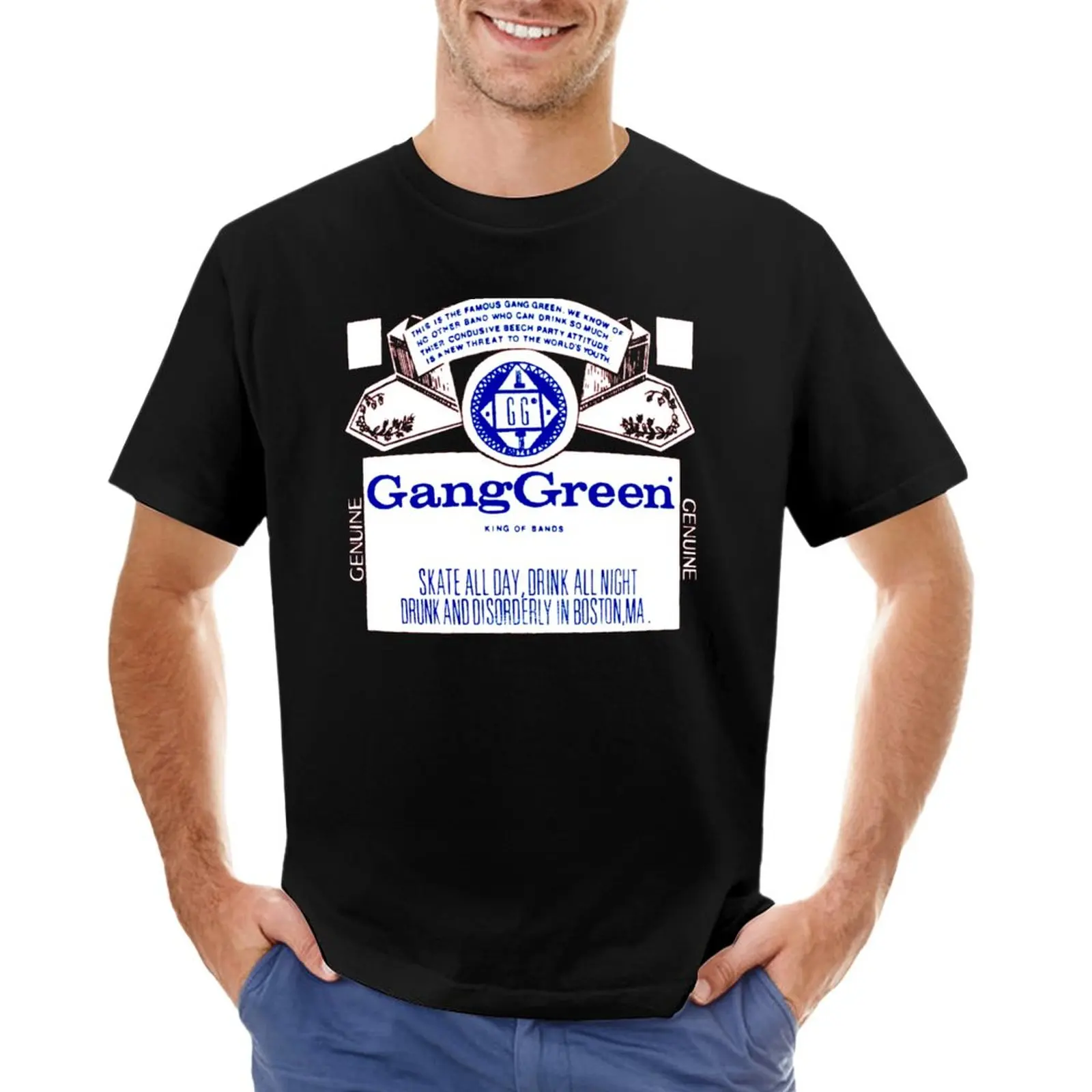 Ganggreen King Of Bands, Skate All Day, Drink All Night, Boston Genuine!