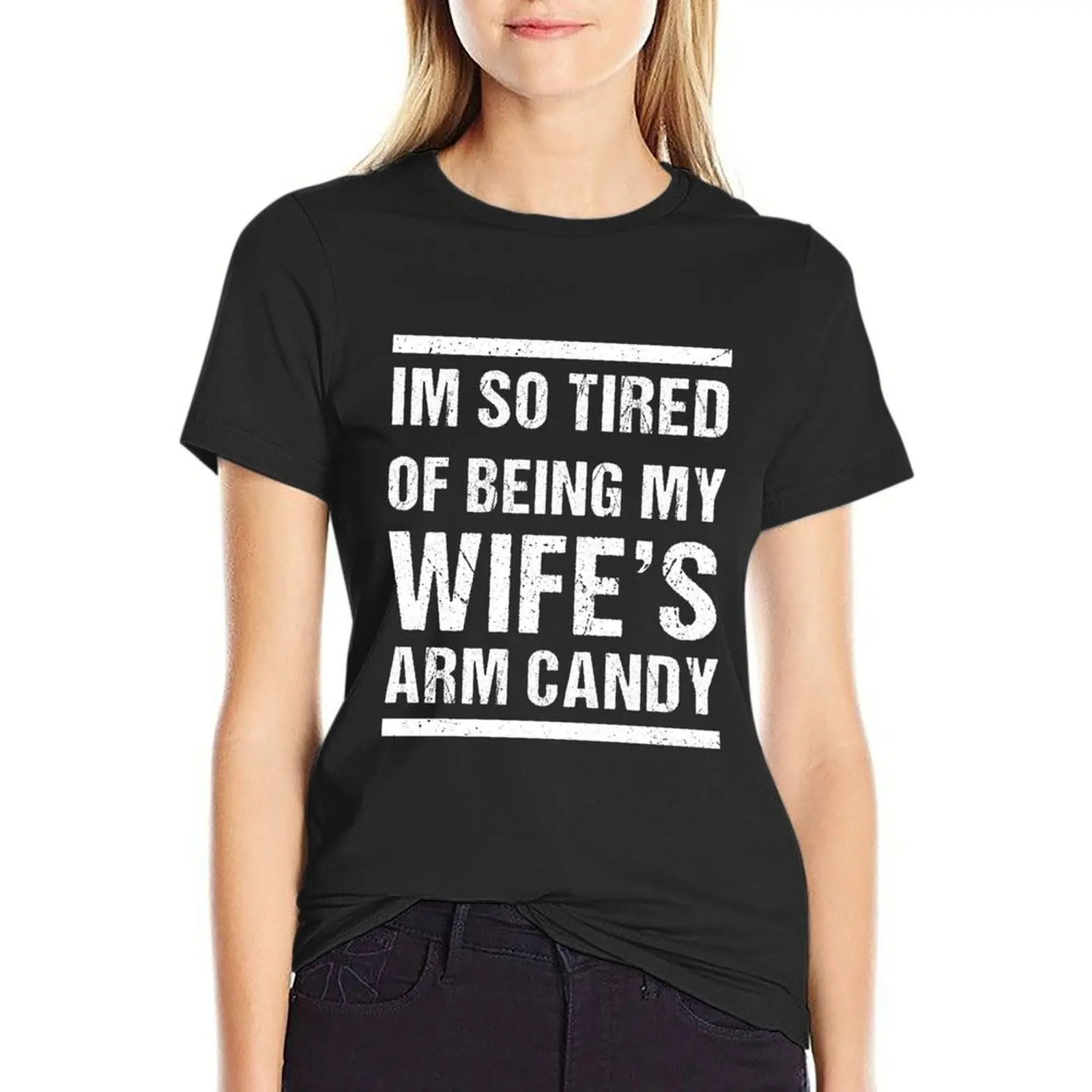 I*m So Tired Of Being My Wife*s Arm Candy T-Shirt animal print shirt for girls female tshirts woman
