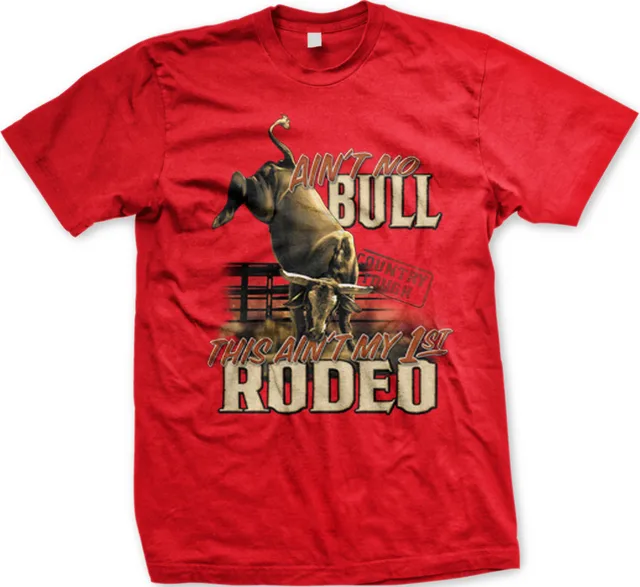 Ain't No Bull, This Ain't My First Rodeo: O Essencial Camiseta Country Chic 4 Ain't No Bull This Ain't My First Rodeo