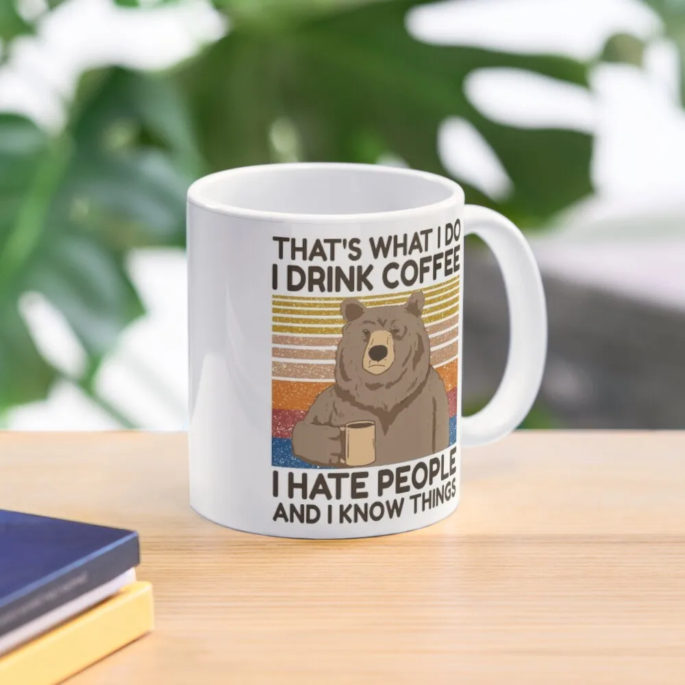 

That's What I Do I drink Coffee I hate People And I Know Things Funny Grumpy Bear Drinking Coffee Coffee Mug Kawaii Cup