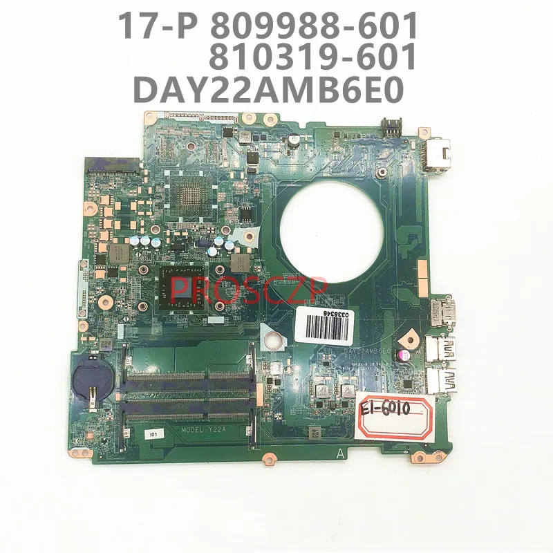 

809988-601 809988-001 810319-001 Mainboard For HP Pavilion 17-P Laptop Motherboard DAY22AMB6E0 DDR3 W/E1-6010 CPU 100%Full Testd