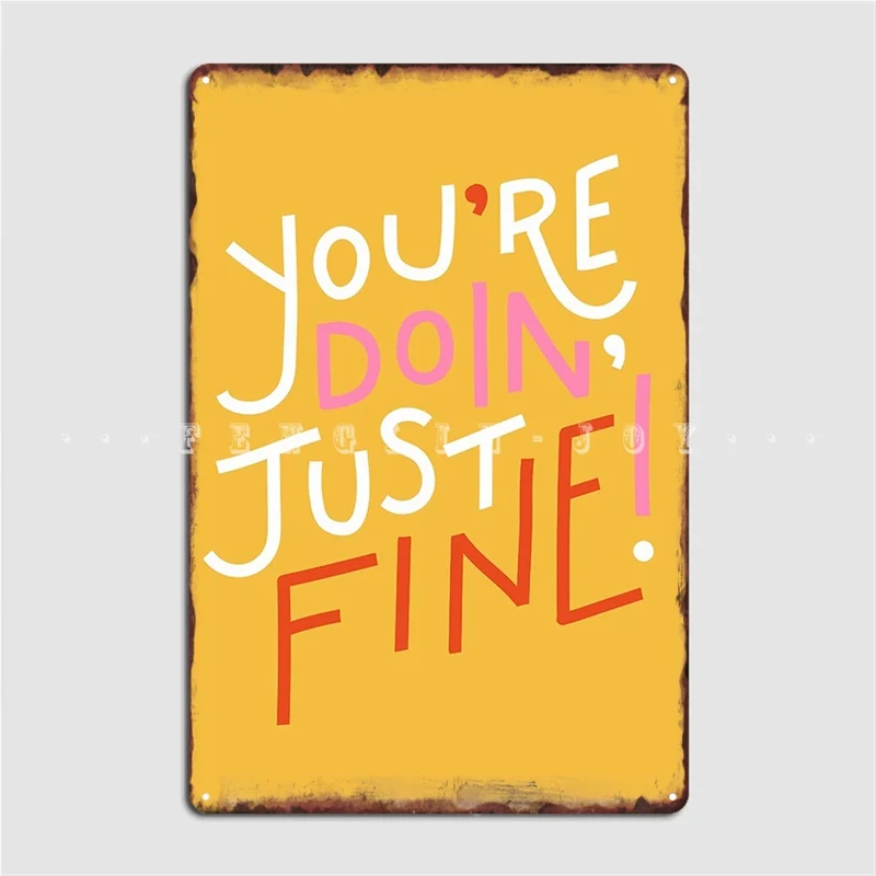 

You're Doin' Fine Metal Sign Cinema Garage Wall Retro Plaques Tin Sign Posters