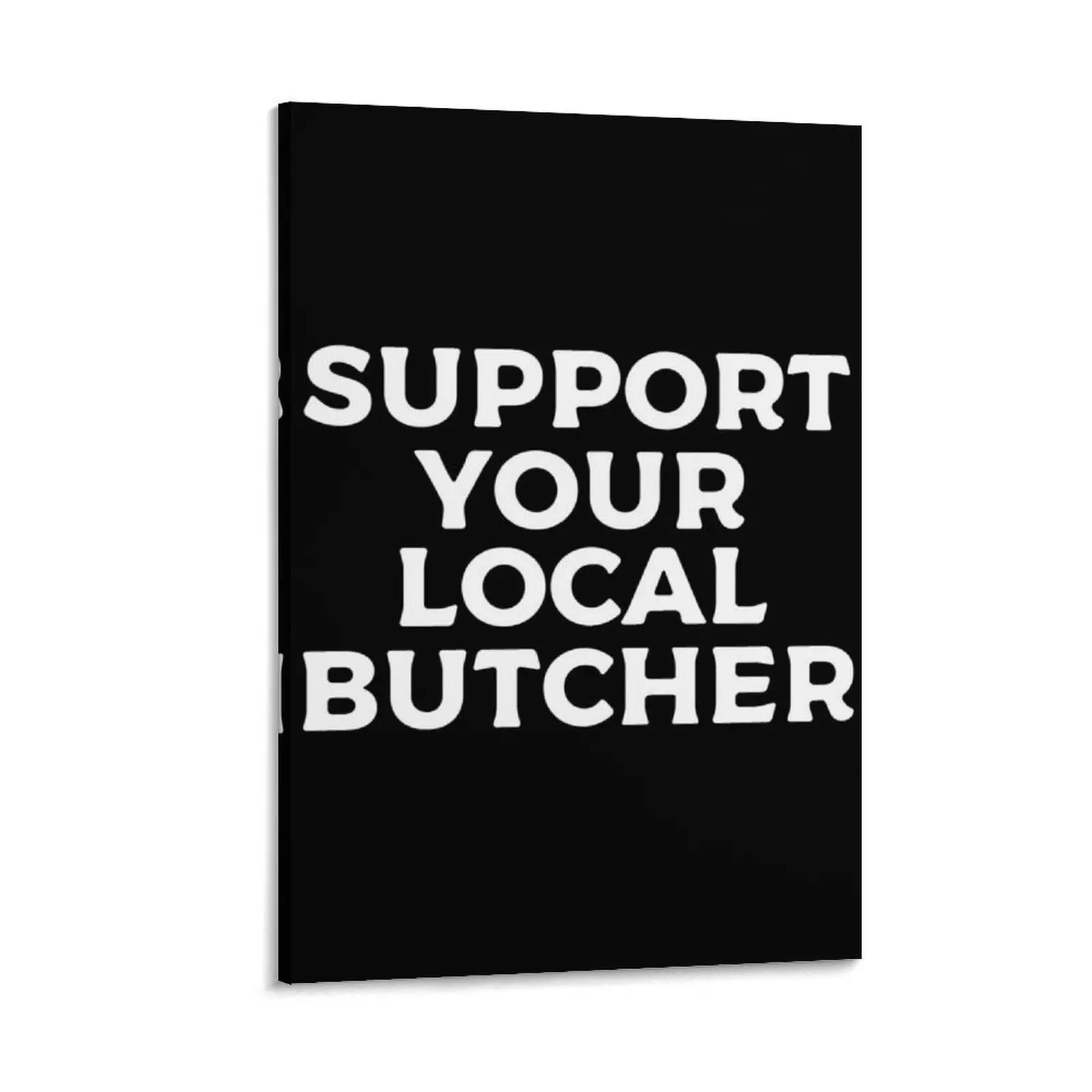 

Support Your Local Butcher Canvas Painting home decor interior art japanese room decor