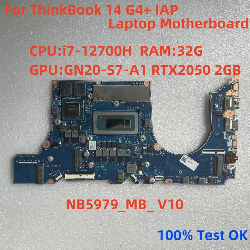 

NB5979_MB_ V10 For ThinkBook 14 G4+ IAP Laptop Motherboard CPU i7-12700H i5-12500H RAM 16G 32G GPU RTX2050 2GB FRU 5B21F38493