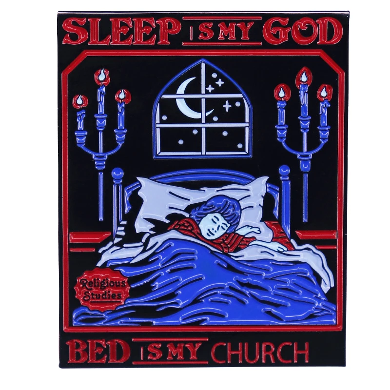 C4425 Sleep Is My God Bed Is My Church Badge Soft Smalto Pin My True Religion Let Us Pray Gothic Dark Art Jewelry