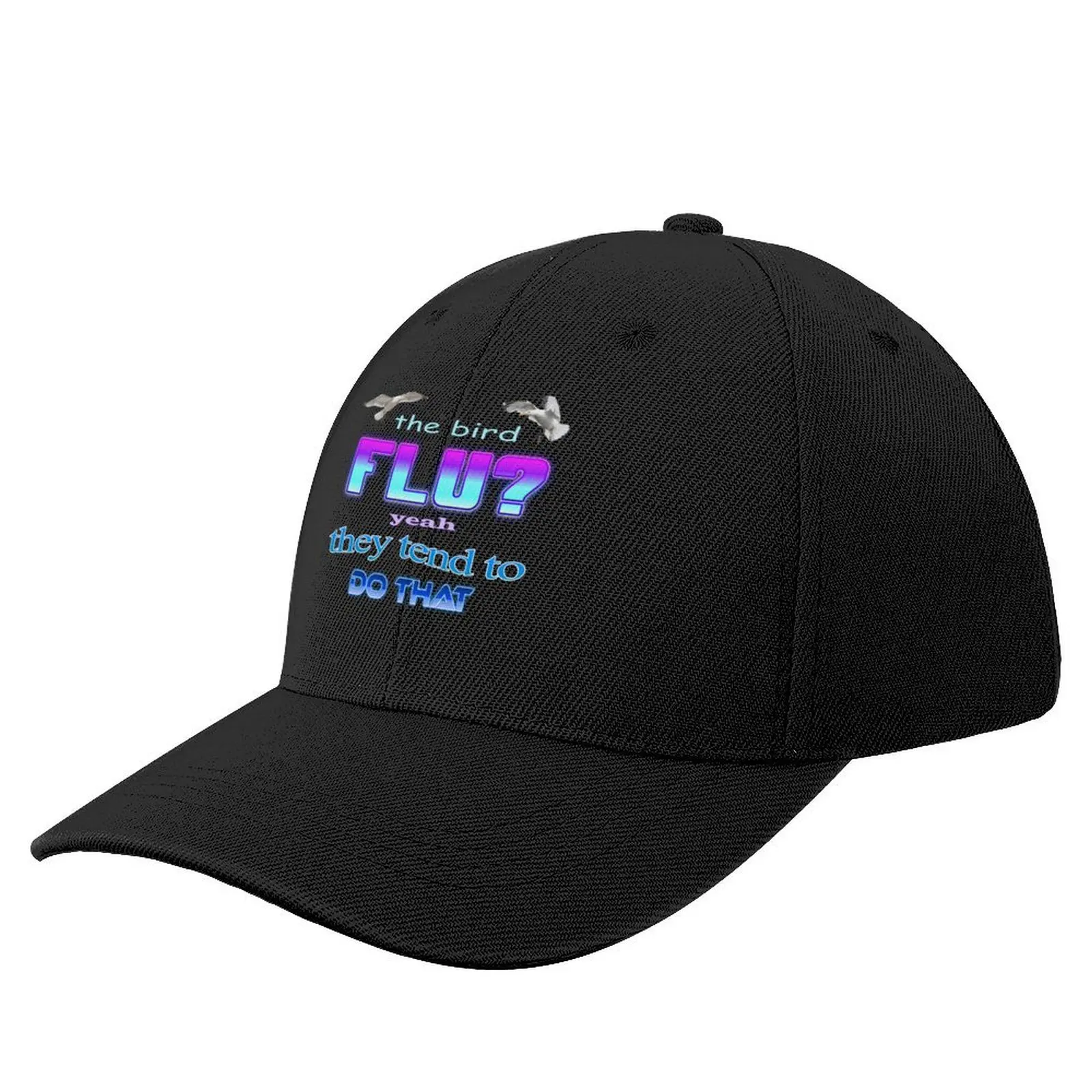 

The bird flu Yeah they tend to do that Baseball Cap tea Hat Horse Hat Trucker Cap custom Hat Mens Caps Women's