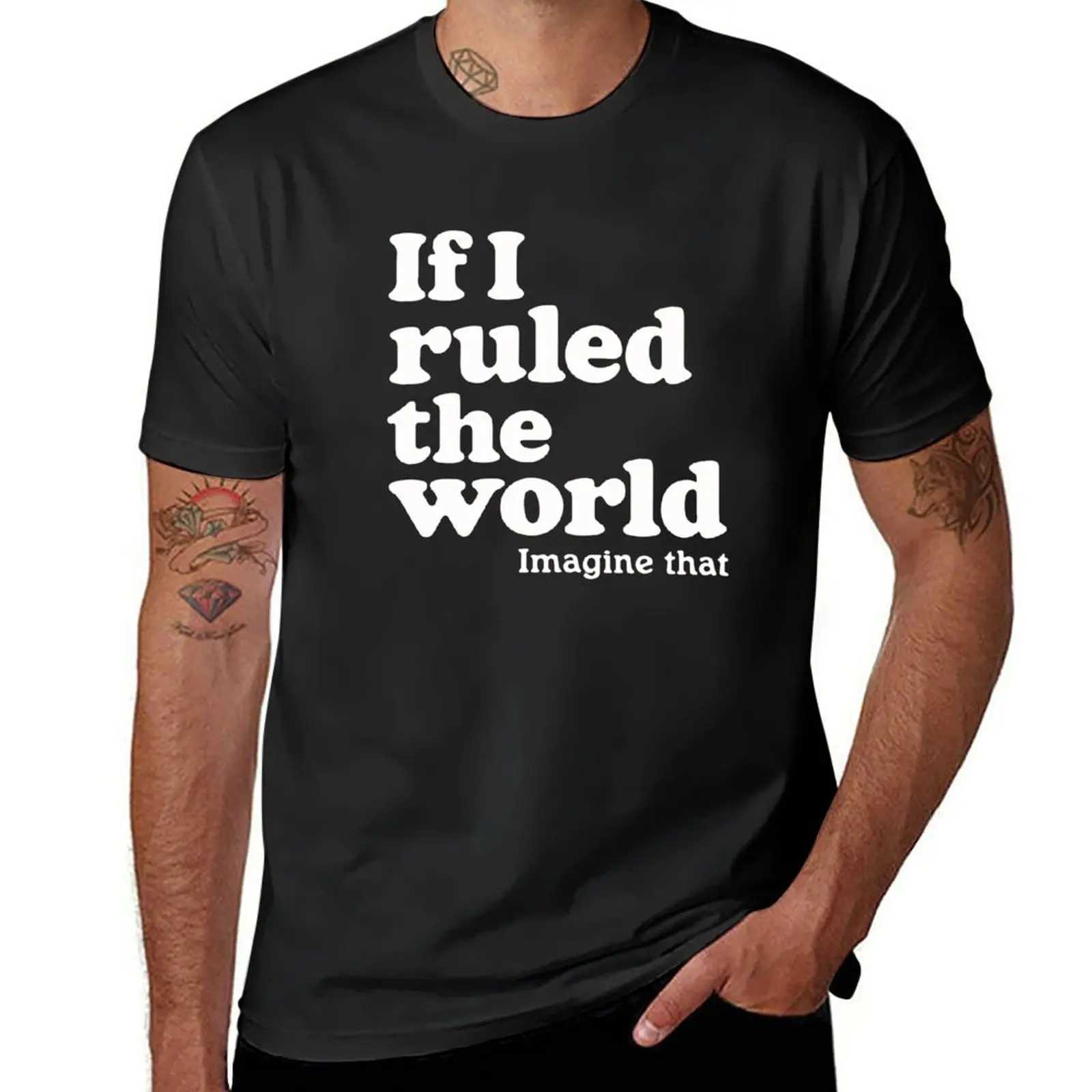 

If I ruled the world , gift for hip hop lovers . T-Shirt plain heavyweights tees oversized t shirt men
