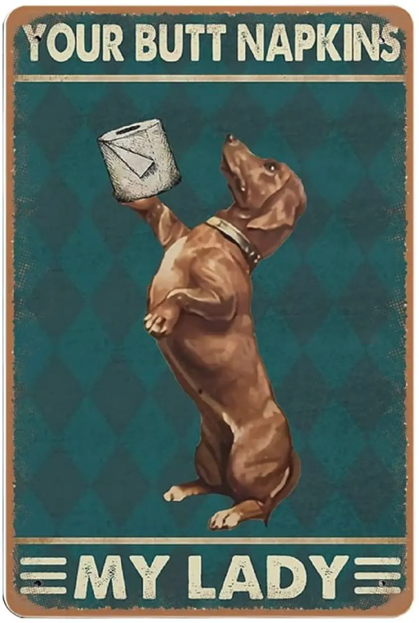 

Your Butt Napkins Vertical Tin Sign Bathroom Tin Sign Dachshund Print Dog Lover Gift Signs for Home Retro Art Room Country House