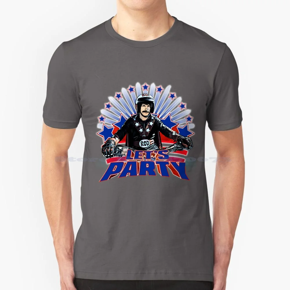 Hot Rod-Lets Party T Shirt 100% Cotone Tee Gods Of War Hot Rod Comedy Funny Movie Stunt Pop Art Hammer Mighty Lets Party