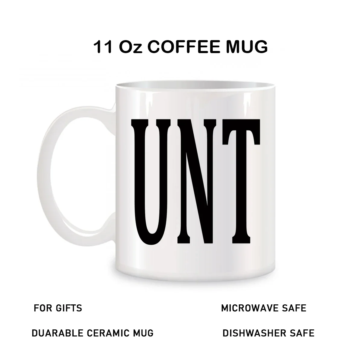UNT Coffee Mug - Dishwasher & Microwave Safe | Funny & Novelty Gift for Birthdays or Christmas, 11 oz