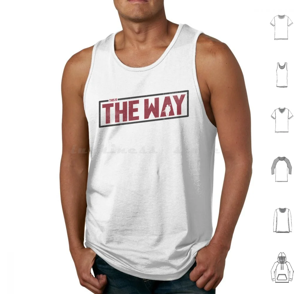 

This Is The Way Tank Tops Print Cotton This Is The Way Madalorian Mando The Plus I Have Spoken Fan Design Tv Show This Is