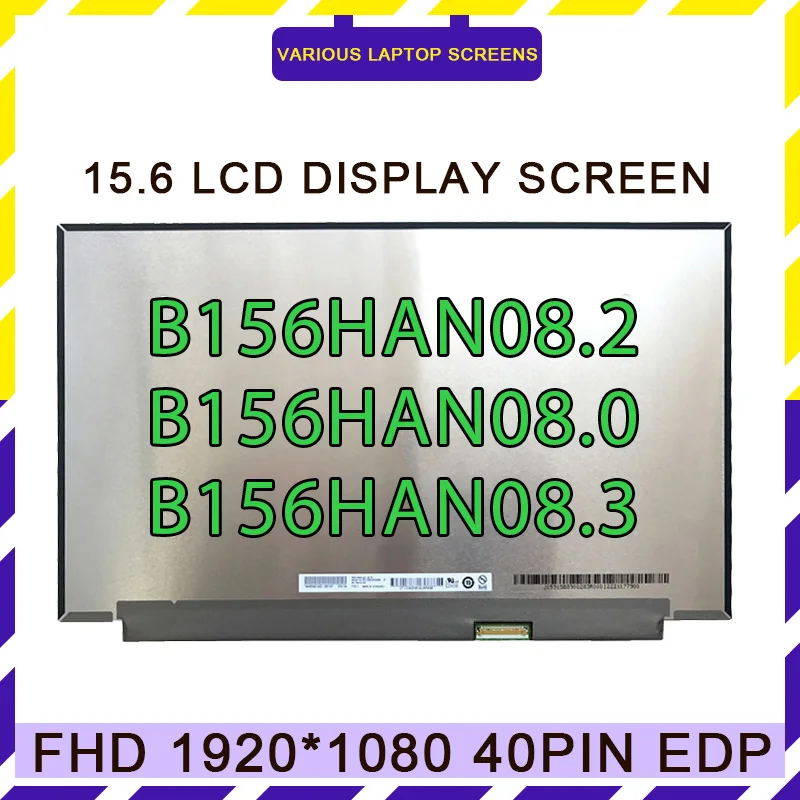 

15.6 Inch 144Hz IPS B156HAN08.2 B156HAN08.0 B156HAN08.3 Laptop LCD Screen LED Matrix Display Panel FHD 1920X1080 eDP 40Pins