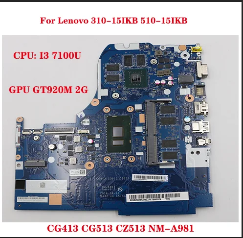 

CG413 CG513 CZ513 NM-A981 for Lenovo 310-15IKB 510-15IKB laptop motherboard with CPU I3 7100U RAM 4G GPU GT920M 2G 100% test OK