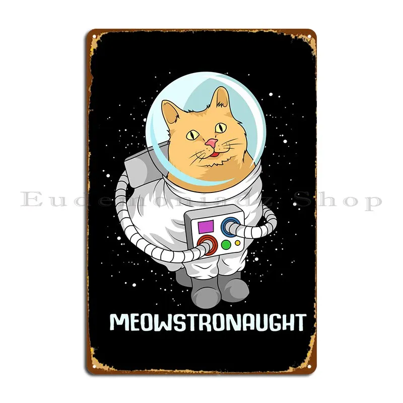 

Cat In A Astronaut Suit Metal Signs Home Party Plates Kitchen Sign Tin Sign Poster