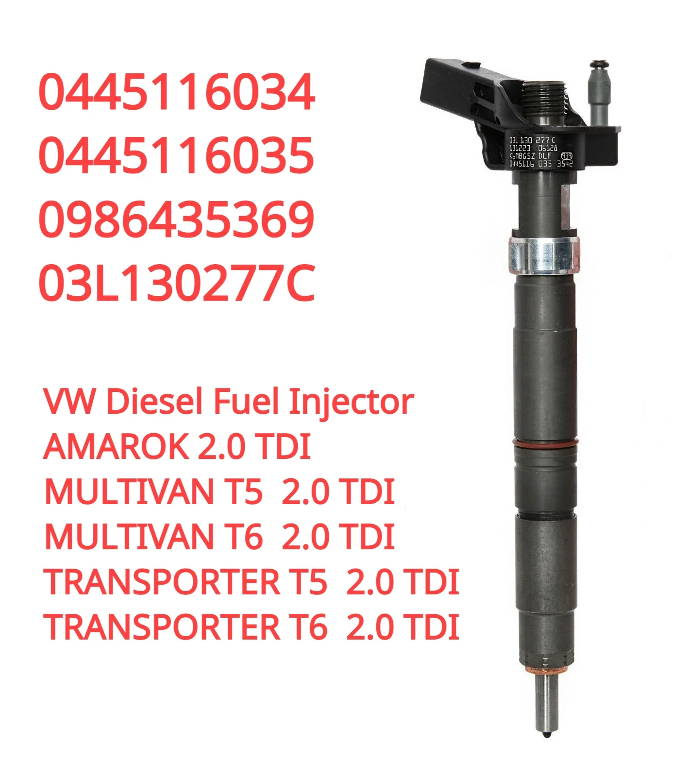 

03L130277C New Fuel Injector Nozzle for VW T5 T6 AMAROK Multivan Transporter 2.0 TDI 0445116035 0445116034