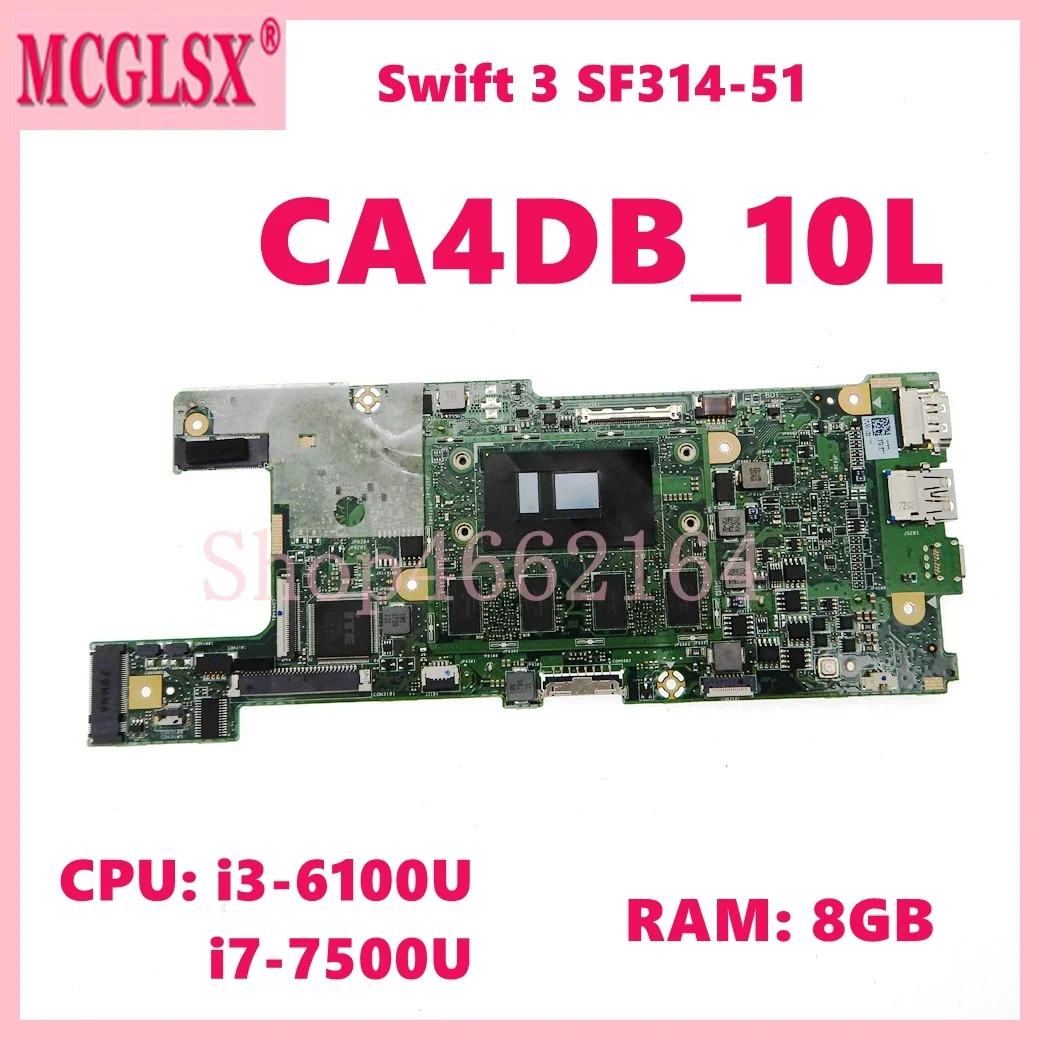

CA4DB_10L with i3-6100U CPU 8GB-RAM Laptop Motherboard For Acer Swift 3 SF314-51 Notebook Mainboard 100% Tested OK