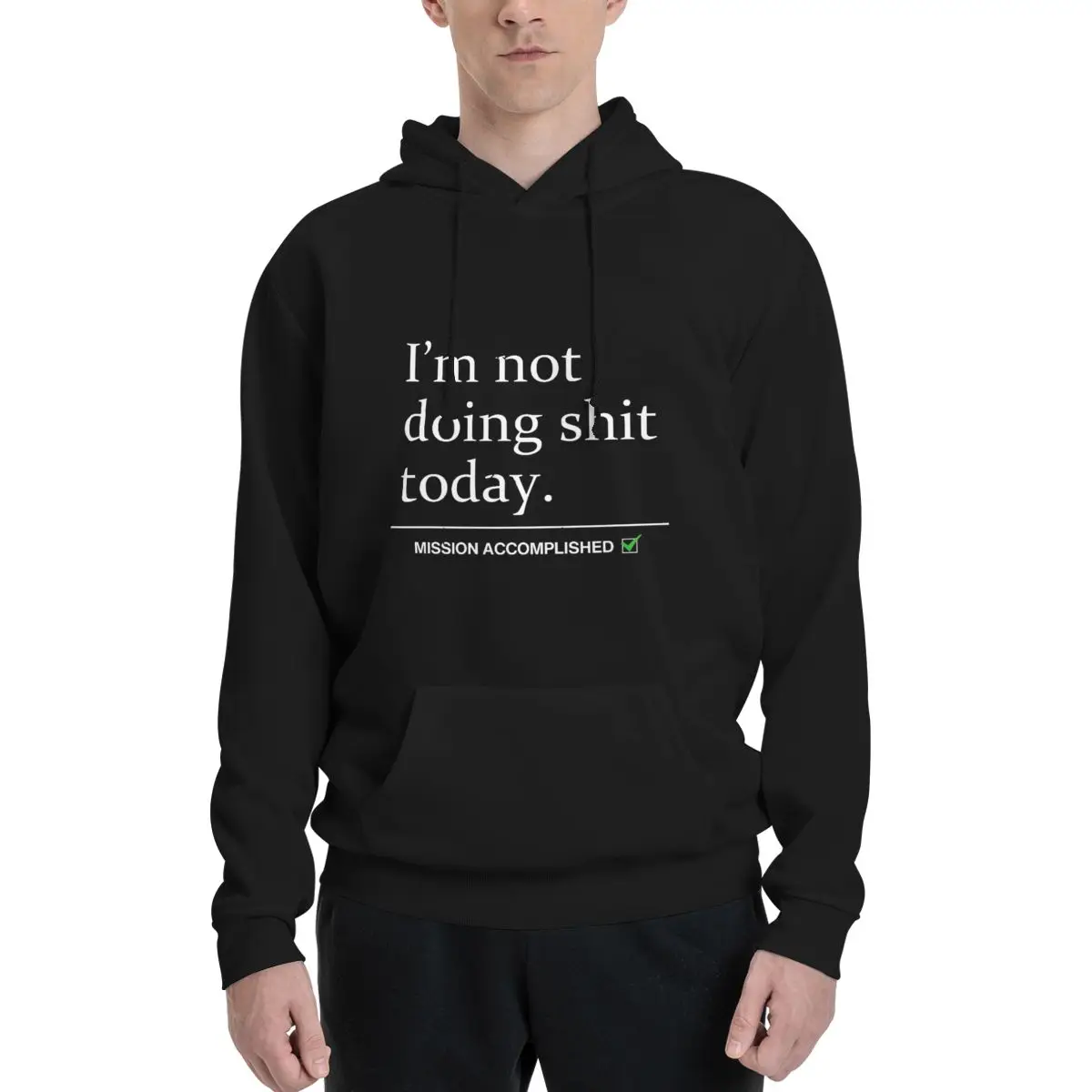 

I'm Not Doing Shit Today, Mission Accomplished Polyester Hoodie Men's Women's Sweater Size XXS-3XL