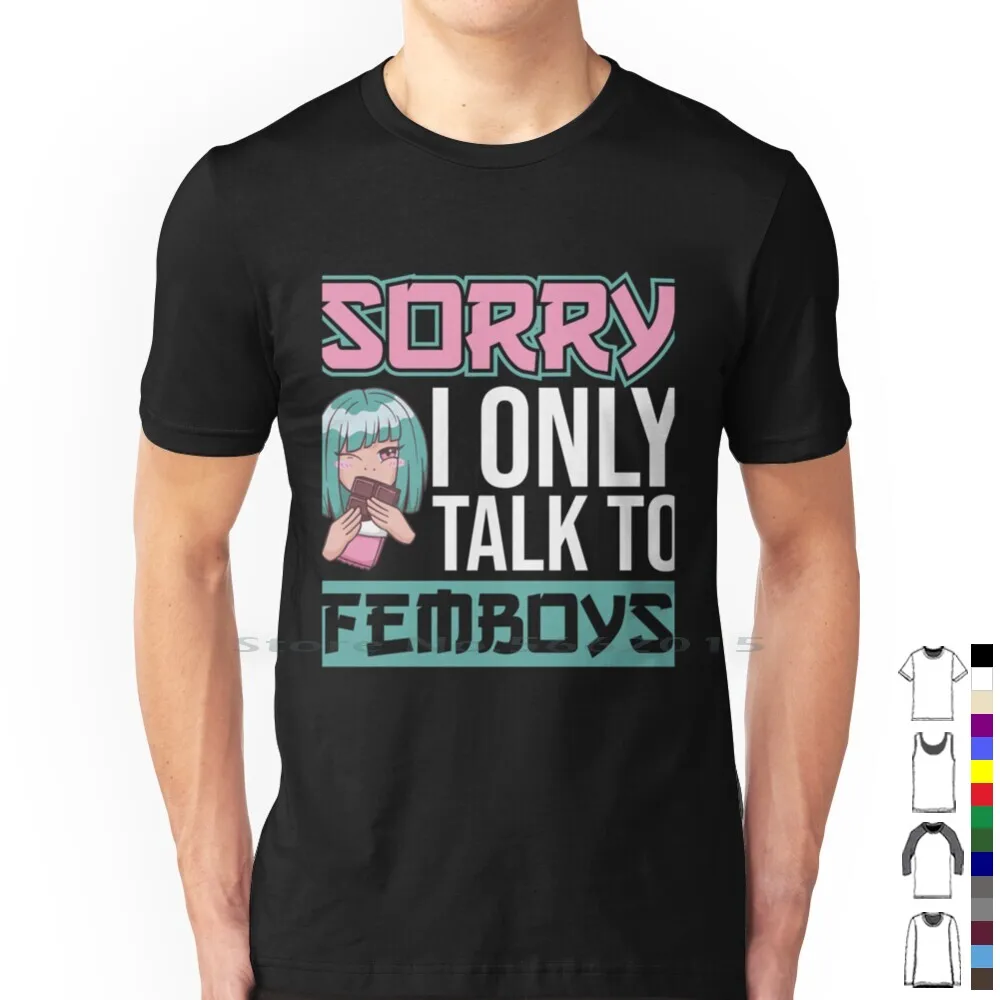 Sorry I Only Talk To Femboys Femboy T Shirt 100% Cotton Anime Femboy Venti Femboy Cosplay Gaming