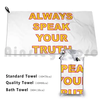 Always Speak Your Truth ( Printed On Back ) Bath Towel Beach Cushion Pop Truth Mega Hit Hit Pop Video Clip