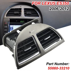 Center Console Grill Dash AC Air Conditioner Vent 55660-33200 Auto Air Vent Outlet Panel Cover Frame For Lexus ES350 2006-2012