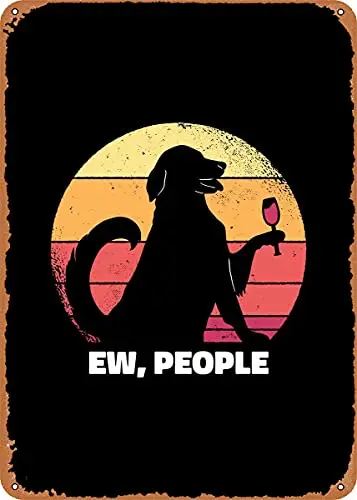 

Ew People Funny Dog Wine Vintage Look Metal Sign Art Prints Retro Gift 8x12 Inch
