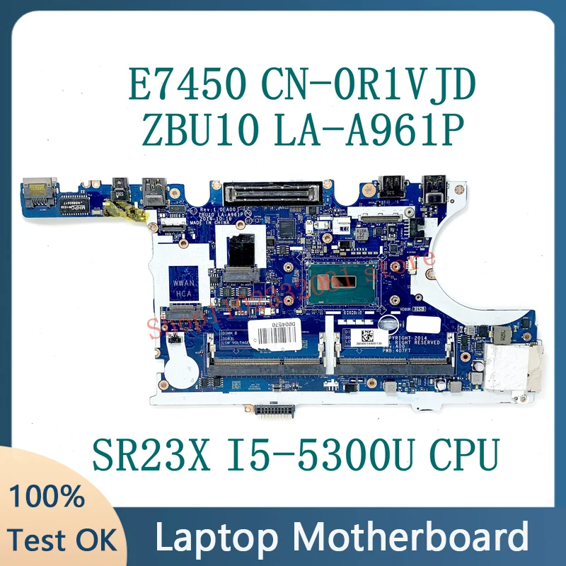 R1Vjd 0 R1Vjd Cn-0R1Vjd Zbu10 La-A961P Scheda Madre Di Alta Qualità E7450 Scheda Madre Del Computer Portatile Con Cpu Sr23X I5-5300U 100% Completament