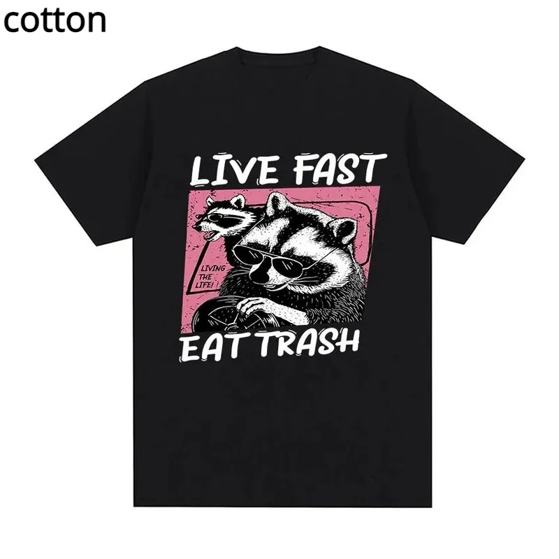 

Funny Raccoon Live Fast Eat Trash Graphic T Shirt Unisex Vintage Fashion Clothing T-shirt Men Cozy 100% Cotton Oversized TShirts