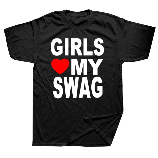 GIRLS LOVE MY SWAG Engraçado Vintage Algodão Verão Novidade Streetwear dos  homens T-Shirt Mulheres Streetwear Casual Tamanho UE Top Tee - AliExpress