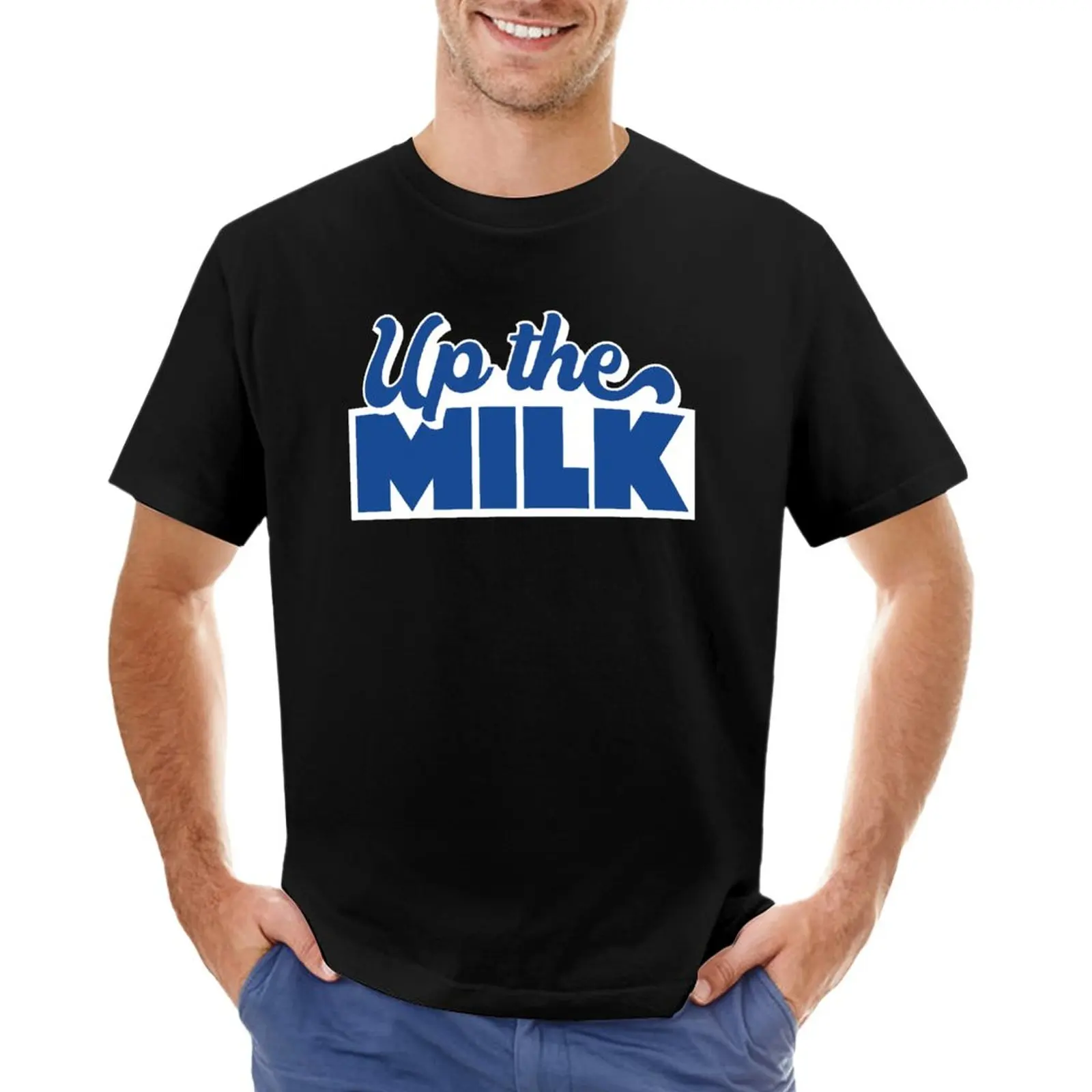 

Up The Milk T-Shirt cute tops Tee shirt T-shirt short t shirts for men graphic