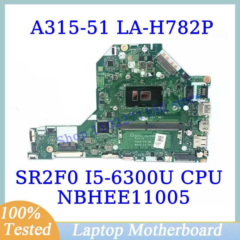 

EH7L1 LA-H782P For Acer Aspire A315-51 W/SR2F0 I5-6300U CPU Mainboard NBHEE11005 Laptop Motherboard 100%Full Tested Working Well