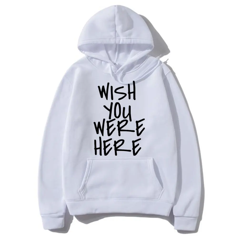 Wish You Were Here Graphic Hoodie Men Women Fashion Y2K Casual Hoodies Unisex Vintage Streetwear Man Oversized Cotton Sweatshirt