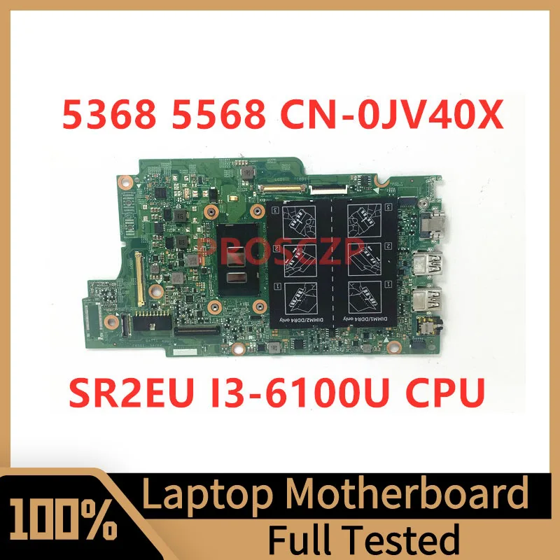 

CN-0JV40X 0JV40X JV40X Mainboard For Dell 5368 5568 7368 Laptop Motherboard With SR2EU I3-6100U CPU 100%Full Tested Working Well