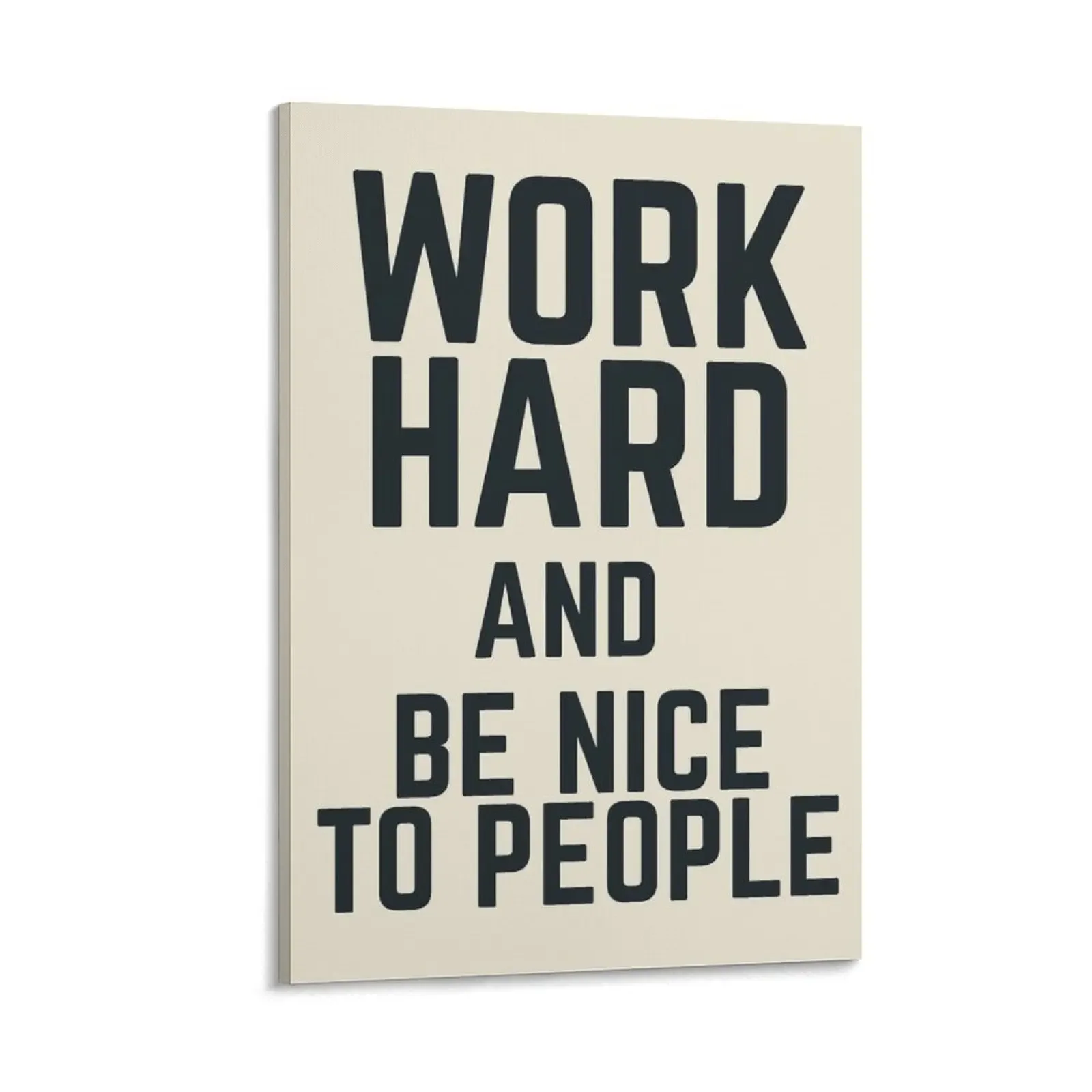 

Work hard and be nice to people, vintage sign, inspirational quote, motivational, funny, think positive Canvas Painting