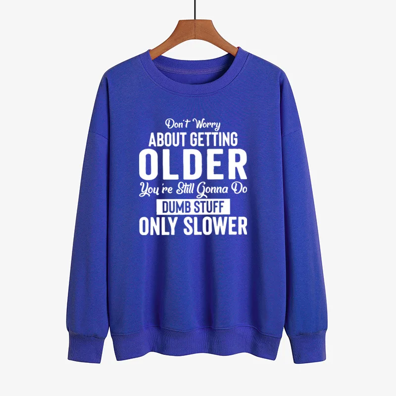 YRYT 2023 Autumn and Winter New Men's and Women's Tops Don't Worry about Getting Older Letter Hoodie