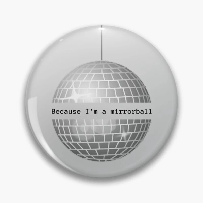 thumbnail image 1 of Porque soy una bola de espejos Pins No eres como los normales Creative Swift The Taylor Music Letras Broche Insignia Fans Collec 58mm, 1 of 5