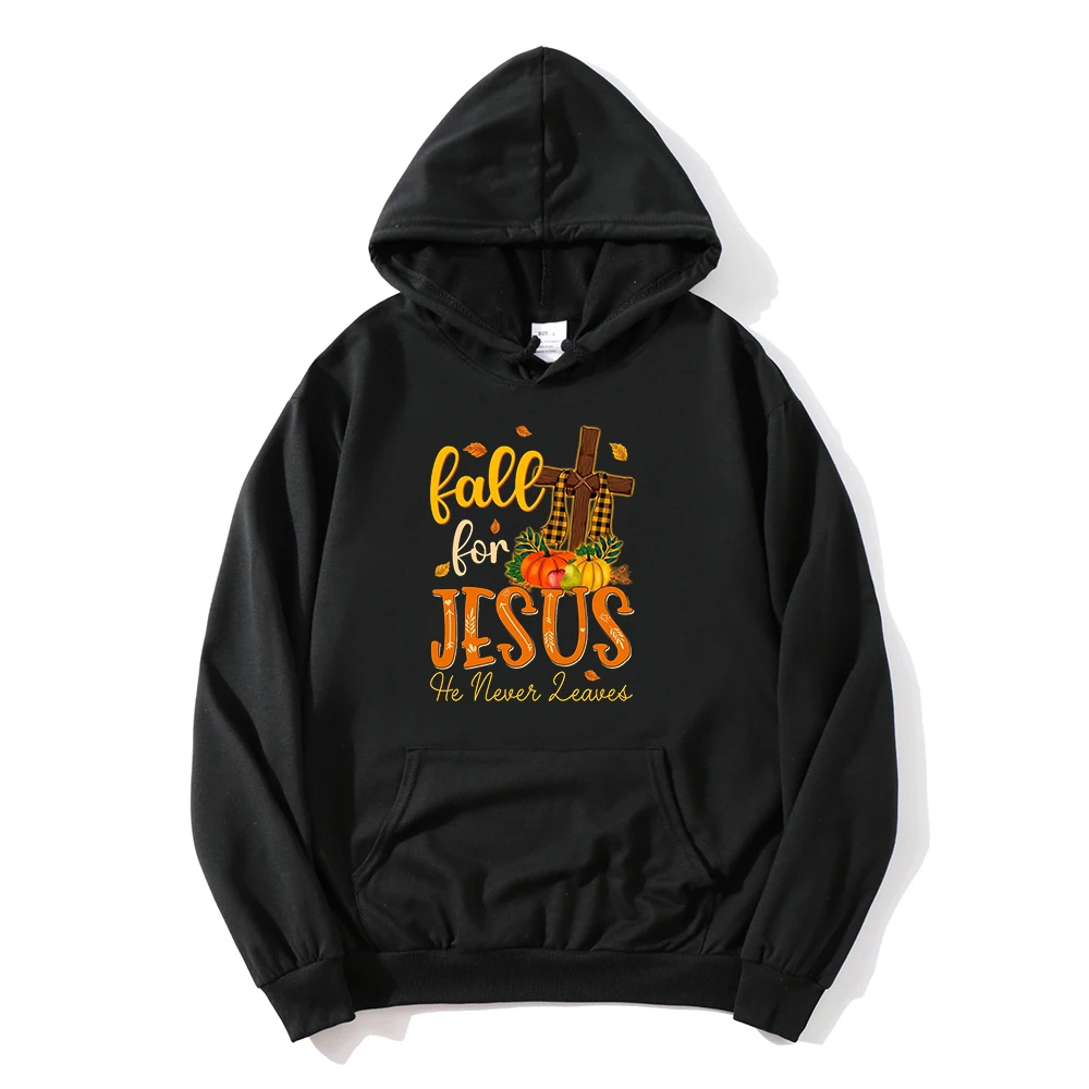 Fall for Jesus He Never Leaves Hoodies Fall Thanksgiving Sweatshirt Christian Clothes Family Jesus Hoodies Women Aesthetic